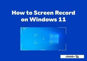如何在 Windows 11 上進行屏幕錄製