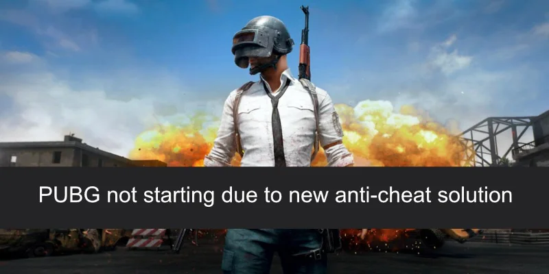 如何修復 PUBG 由於新的反作弊解決方案而無法啟動的問題