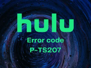 Comment empêcher le code derreur Hulu P-TS207 de se produire
