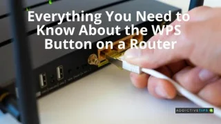 Tutto quello che cè da sapere sul pulsante WPS su un router