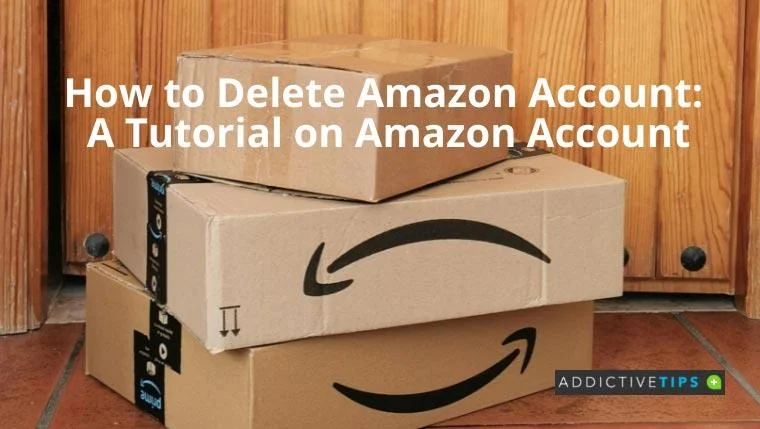 Come eliminare l'account Amazon: un tutorial sull'account Amazon Come eliminare l'account Amazon: un tutorial sull'account Amazon
