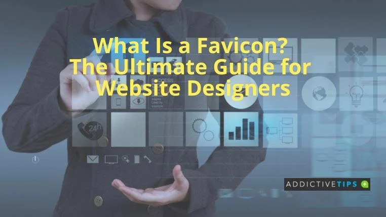 ファビコンとは何ですか?  ウェブサイトデザイナーのための究極のガイド