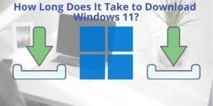 下載 Windows 11 需要多長時間？