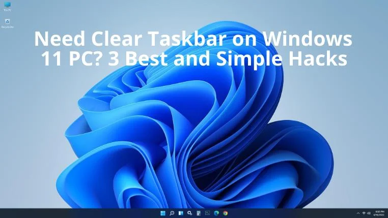 需要在 Windows 11 PC 上清除任務欄嗎？ 3 個最佳且簡單的技巧