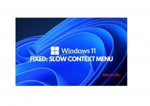 修復 Windows 11 上上下文菜單速度緩慢的問題