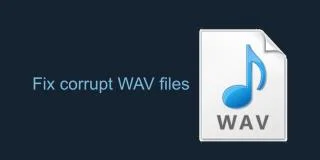 如何修復損壞的 WAV 文件