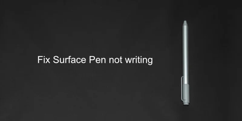 如何修復 Surface Pen 無法在 Surface Tablet 上書寫