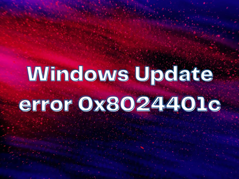 如何修復 Windows 更新錯誤 0x8024401c(完整指南) 如何修復 Windows 更新錯誤 0x8024401c(完整指南)