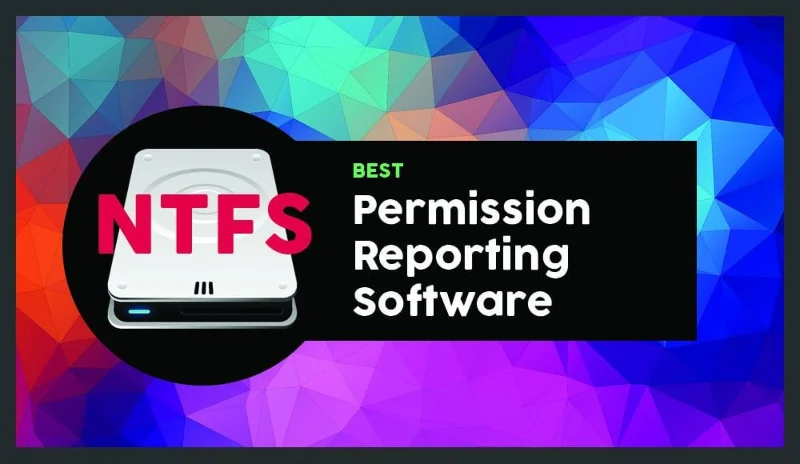 6 migliori software di segnalazione delle autorizzazioni NTFS per il 2021