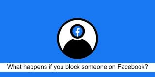 如果您在 Facebook 上屏蔽某人會怎樣？