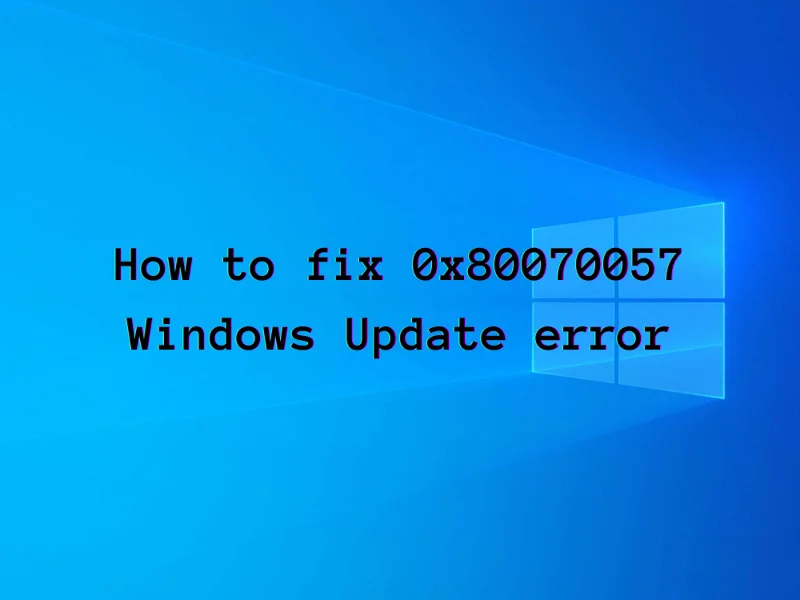 如何修復 Windows 更新上的錯誤 0x80070057（完整指南）