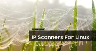 Les 8 meilleurs scanners IP pour Linux en 2021