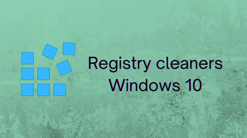 Cele mai bune 5 agenți de curățare a registrului pentru Windows 10 (instrumente GRATUITE)
