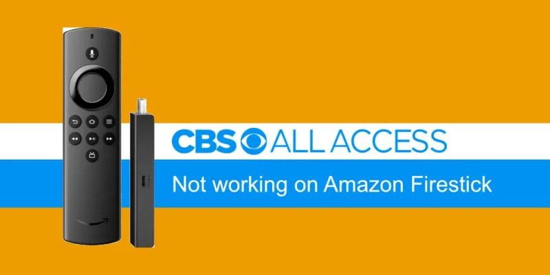Comment réparer CBS All Access ne fonctionne pas sur Amazon Firestick