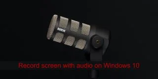 如何在 Windows 10 上錄製帶音頻的屏幕