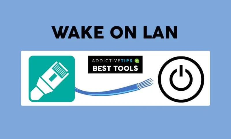 7 migliori strumenti Wake-On-LAN per il 2021