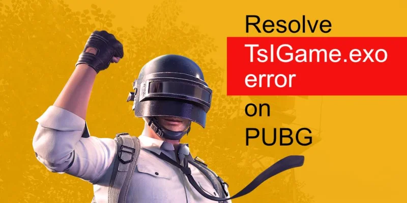 PUBGでTsIGame.exoエラーを解決する方法