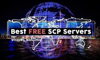 I migliori server SCP GRATUITI per Windows, Linux e Mac nel 2021
