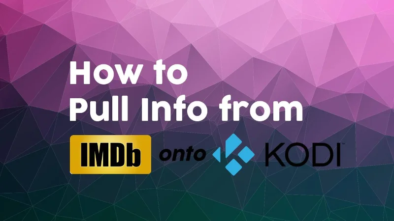 IMDB su Kodi: come estrarre informazioni da IMDB su Kodi