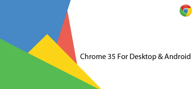 Nuove funzionalità di Chrome 35 per desktop e Android Nuove funzionalità di Chrome 35 per desktop e Android